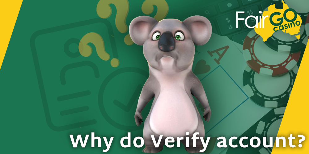 Why Australian players need to go through the verification procedure at Fair GO Casino