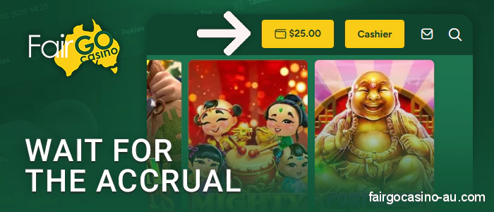 Wait for the bonus to be credited to your Fair Go Casino account