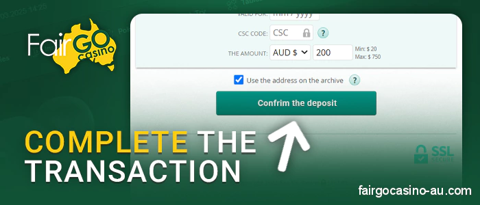 Complete deposit at Fair Go Casino by confirming your funding